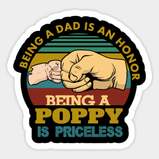 being a dad is an honor being a poppy is priceless.poppy gift Sticker